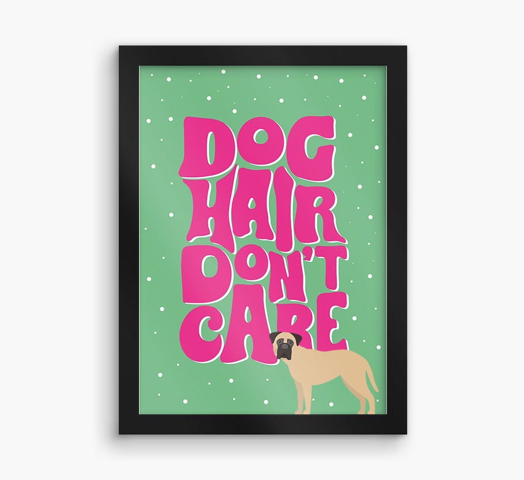 Dog Hair Don't Care: Personalised {breedFullName} Framed Print