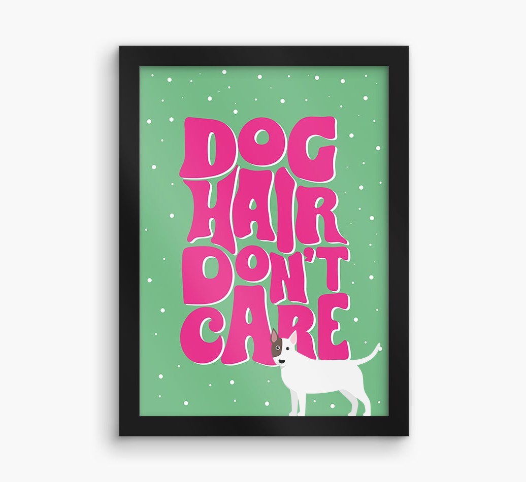 Dog Hair Don't Care: Personalised {breedFullName} Framed Print