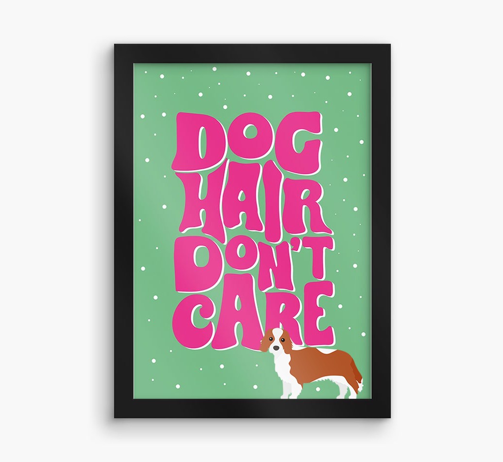 Dog Hair Don't Care: Personalised {breedFullName} Framed Print