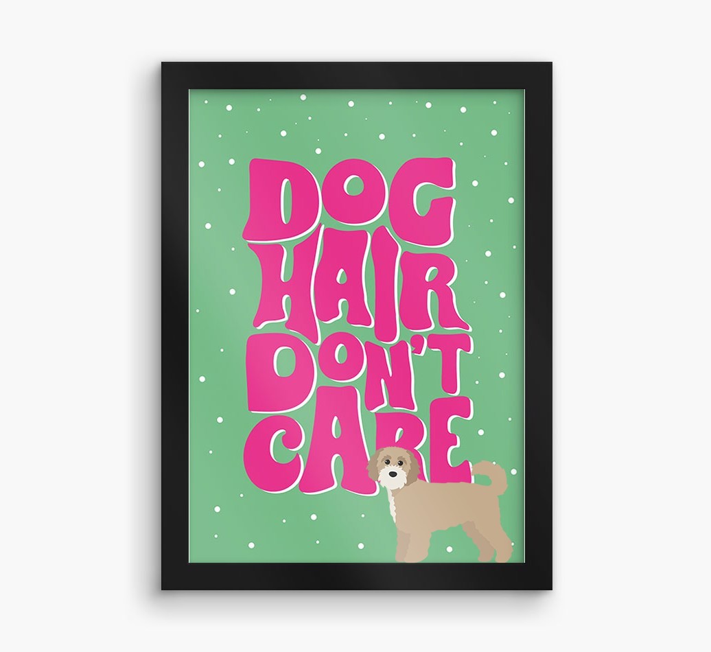 Dog Hair Don't Care: Personalised {breedFullName} Framed Print