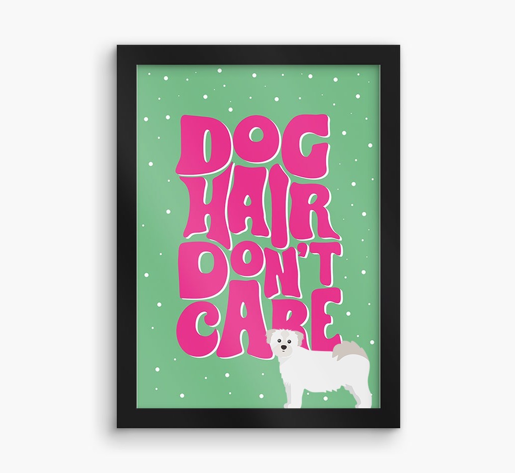 Dog Hair Don't Care: Personalised {breedFullName} Framed Print