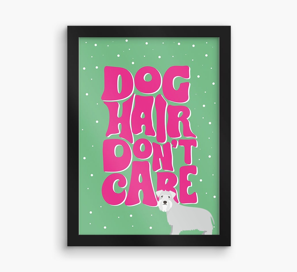 Dog Hair Don't Care: Personalised {breedFullName} Framed Print