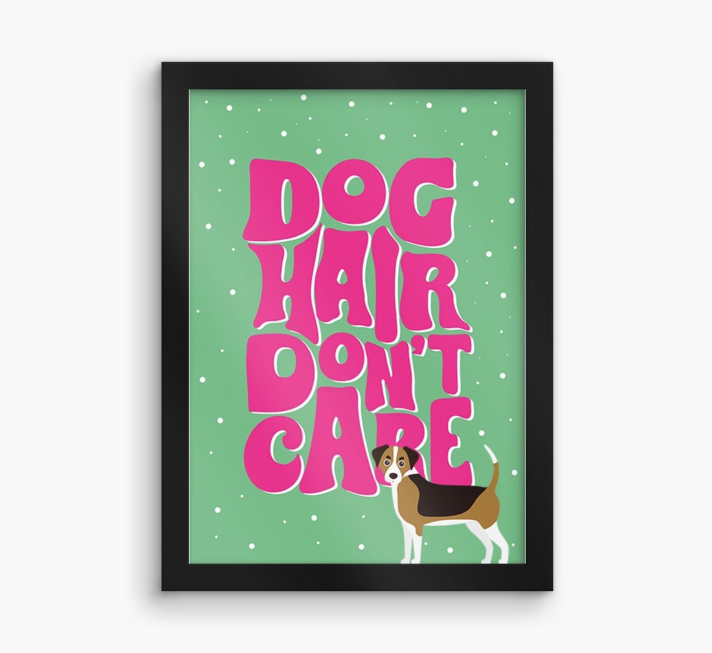 Dog Hair Don't Care: Personalised {breedFullName} Framed Print