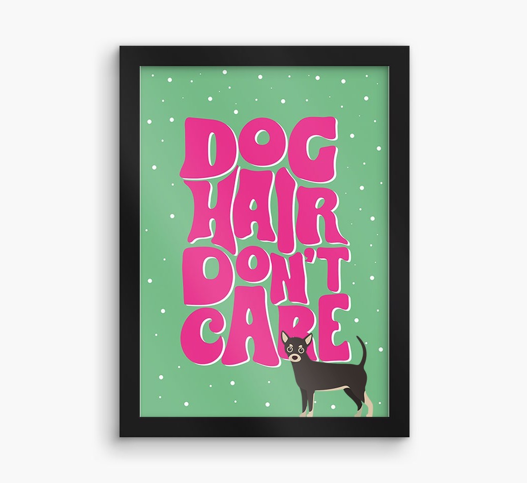 Dog Hair Don't Care: Personalised {breedFullName} Framed Print