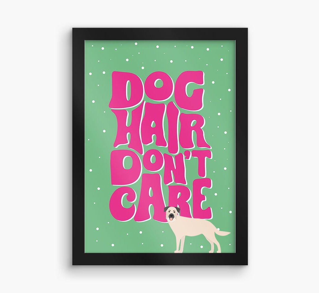 Dog Hair Don't Care: Personalised {breedFullName} Framed Print