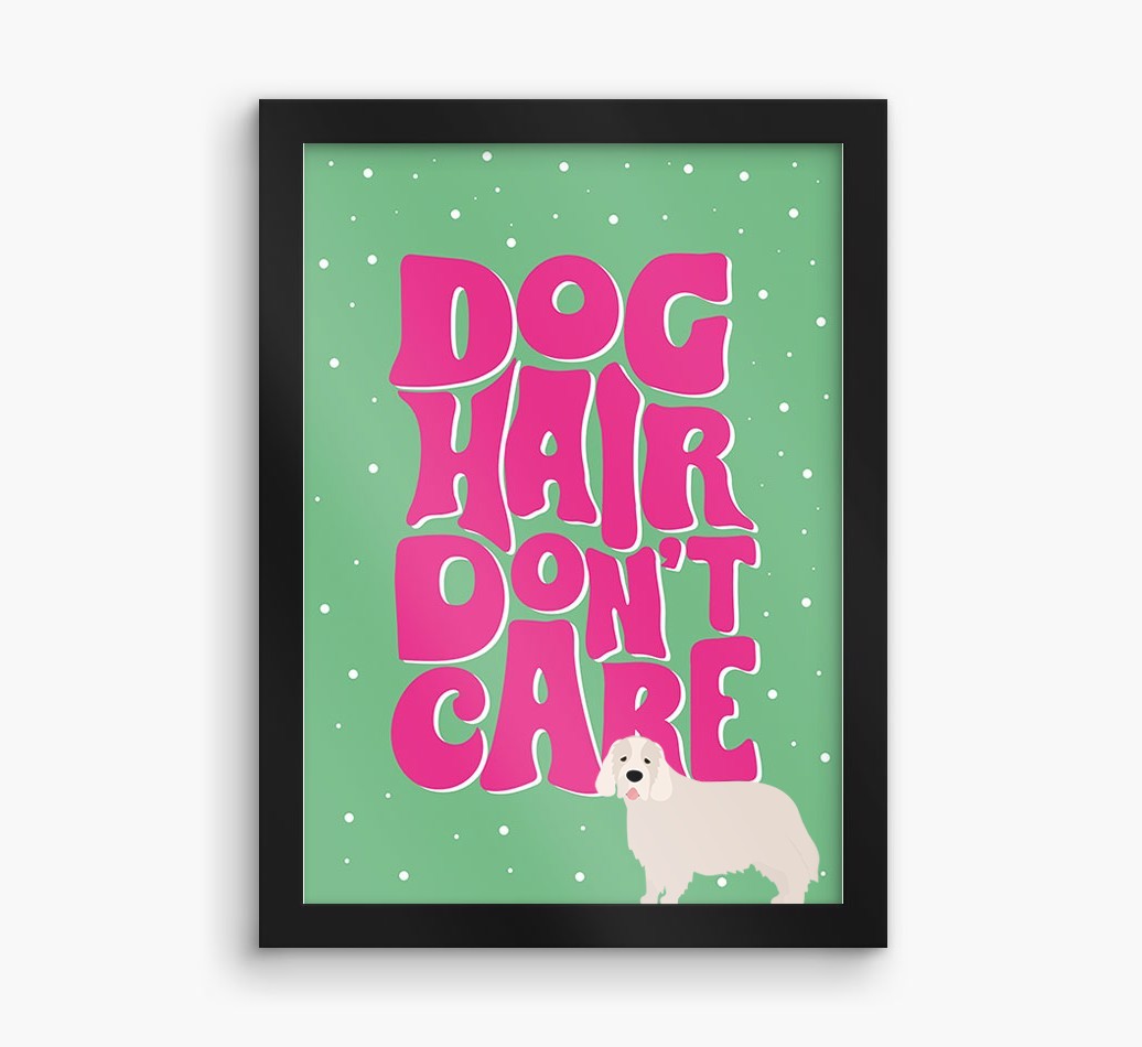 Dog Hair Don't Care: Personalised {breedFullName} Framed Print