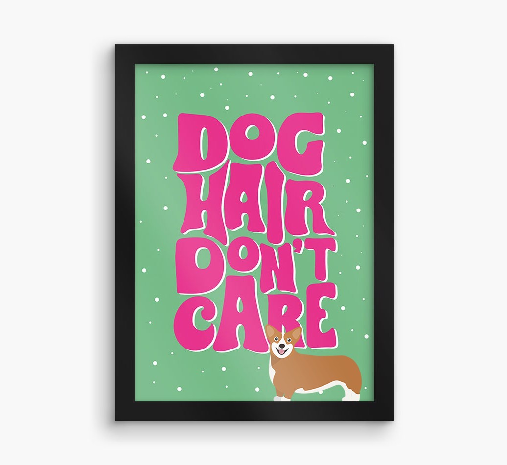 Dog Hair Don't Care: Personalised {breedFullName} Framed Print