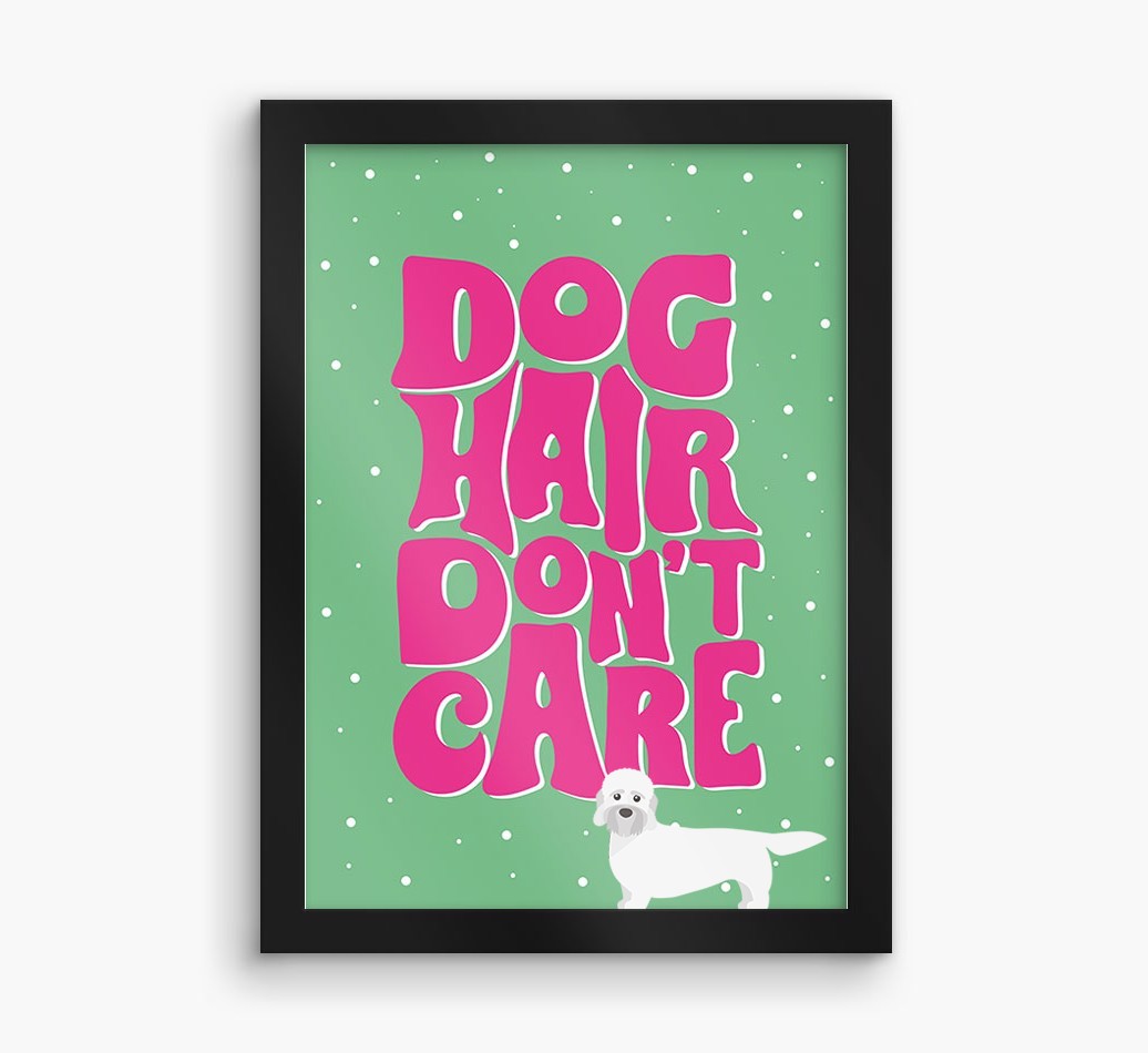 Dog Hair Don't Care: Personalised {breedFullName} Framed Print