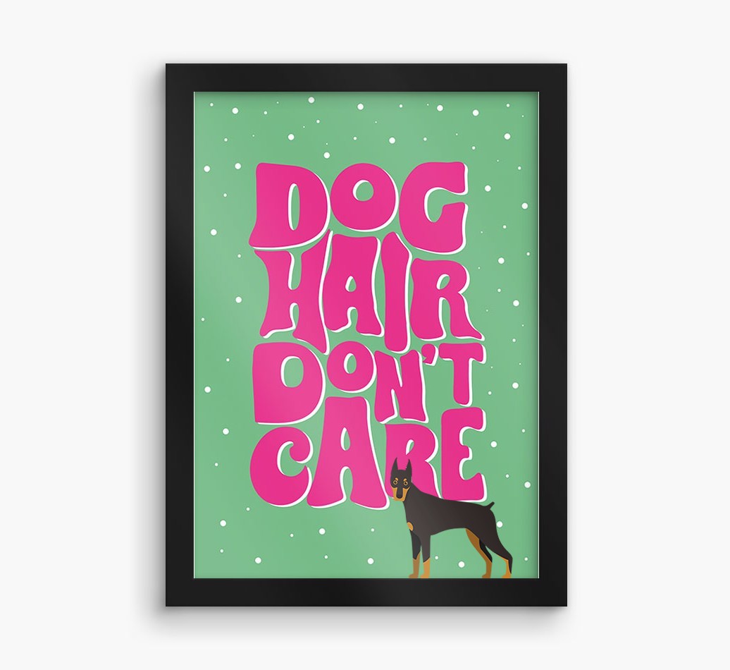 Dog Hair Don't Care: Personalised {breedFullName} Framed Print