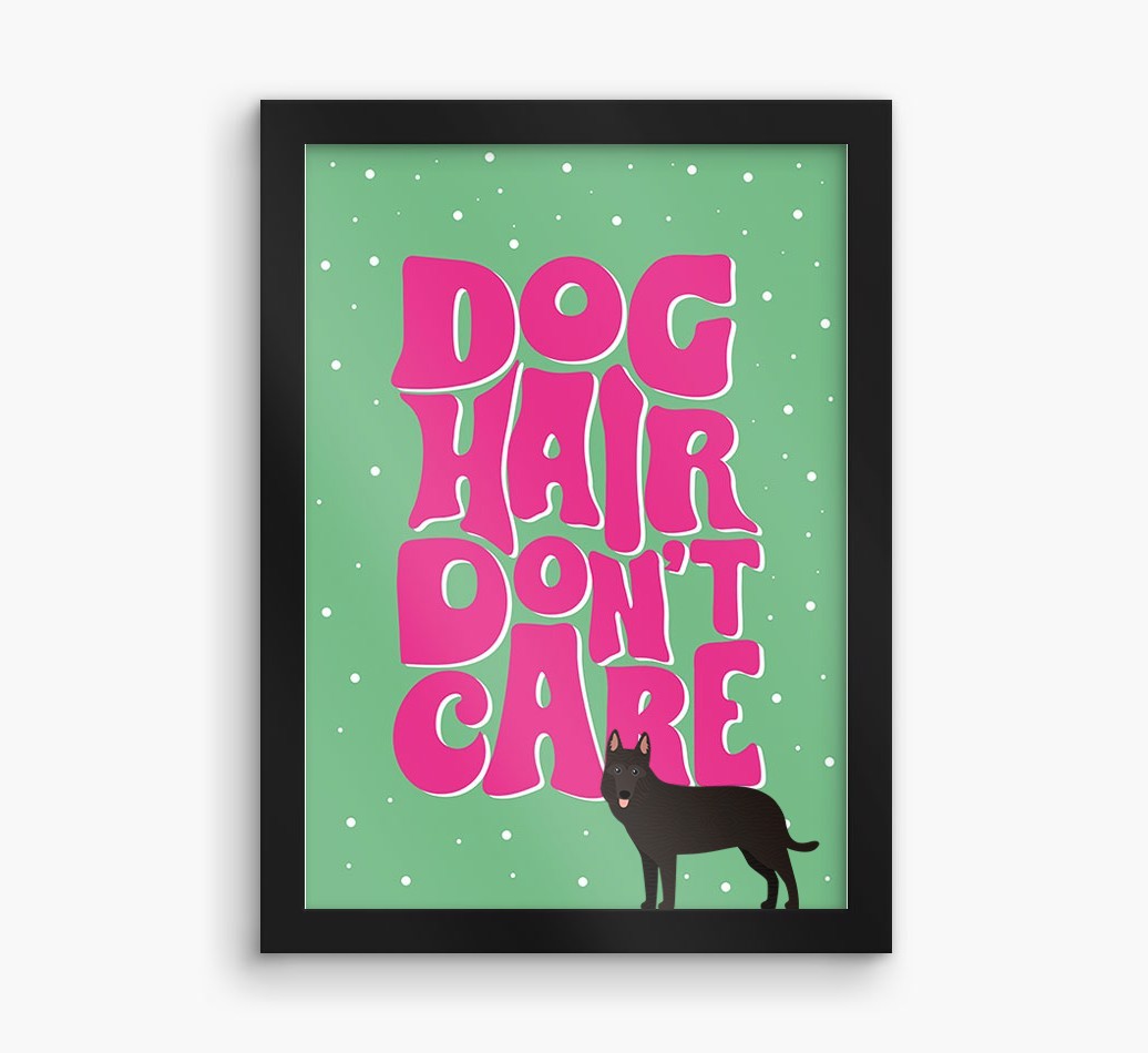 Dog Hair Don't Care: Personalised {breedFullName} Framed Print