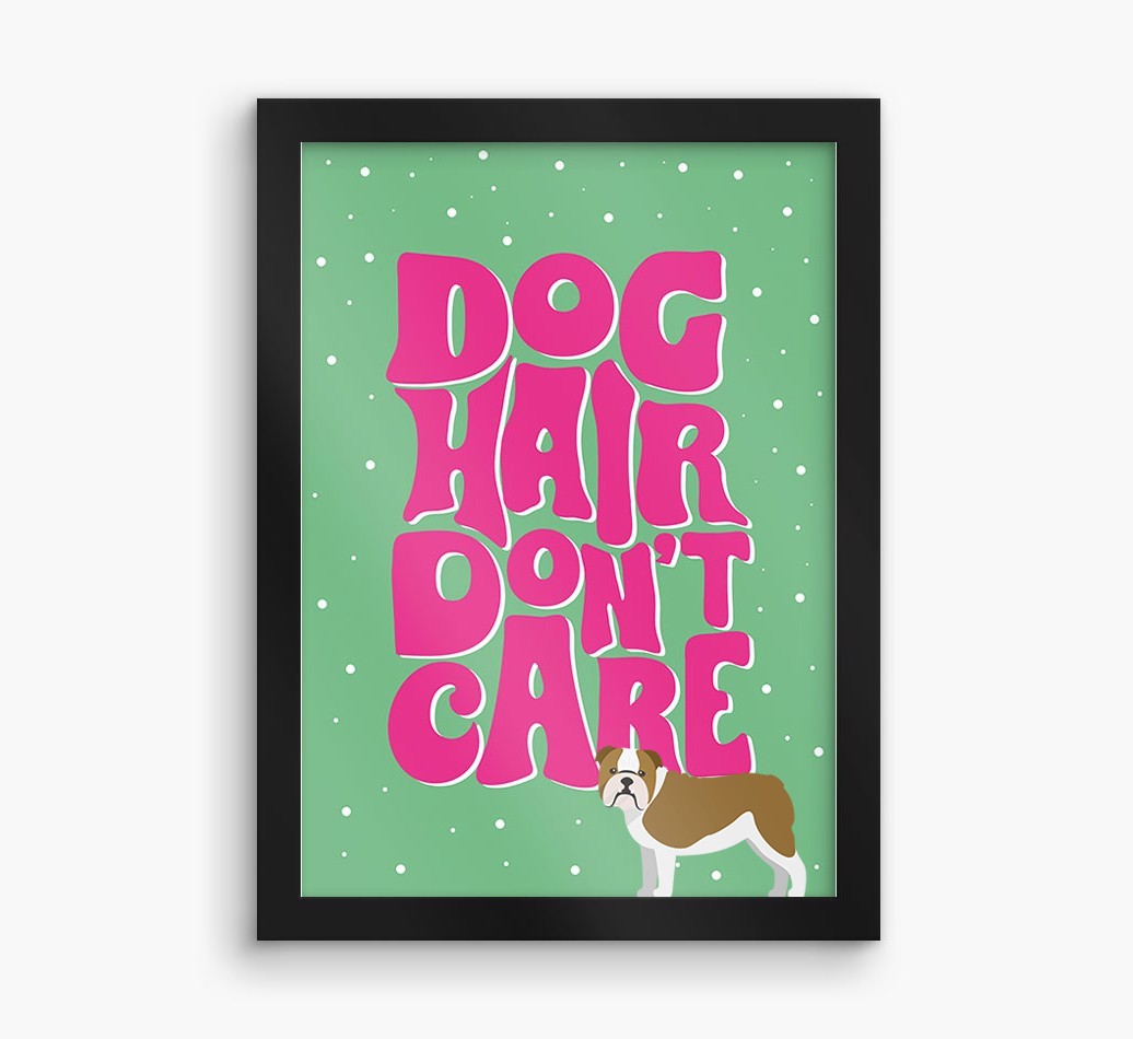 Dog Hair Don't Care: Personalised {breedFullName} Framed Print