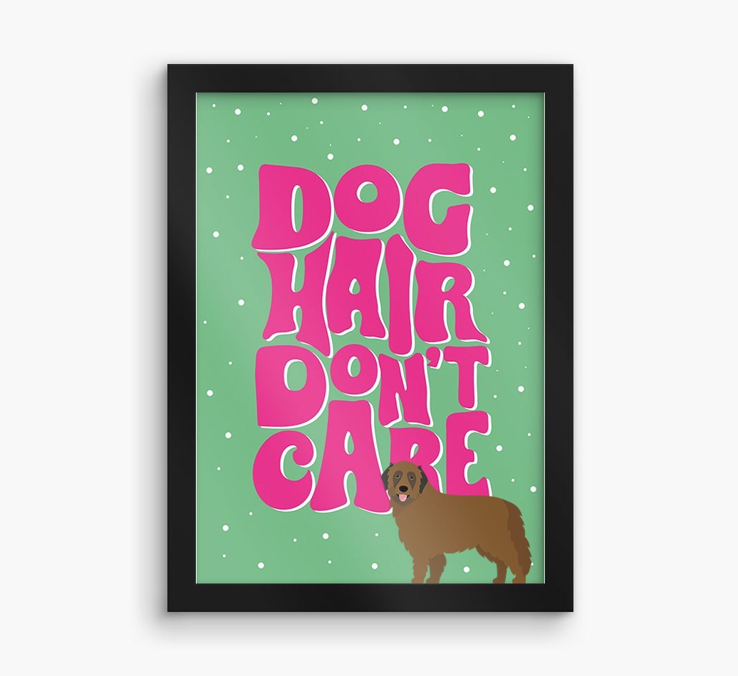 Dog Hair Don't Care: Personalised {breedFullName} Framed Print