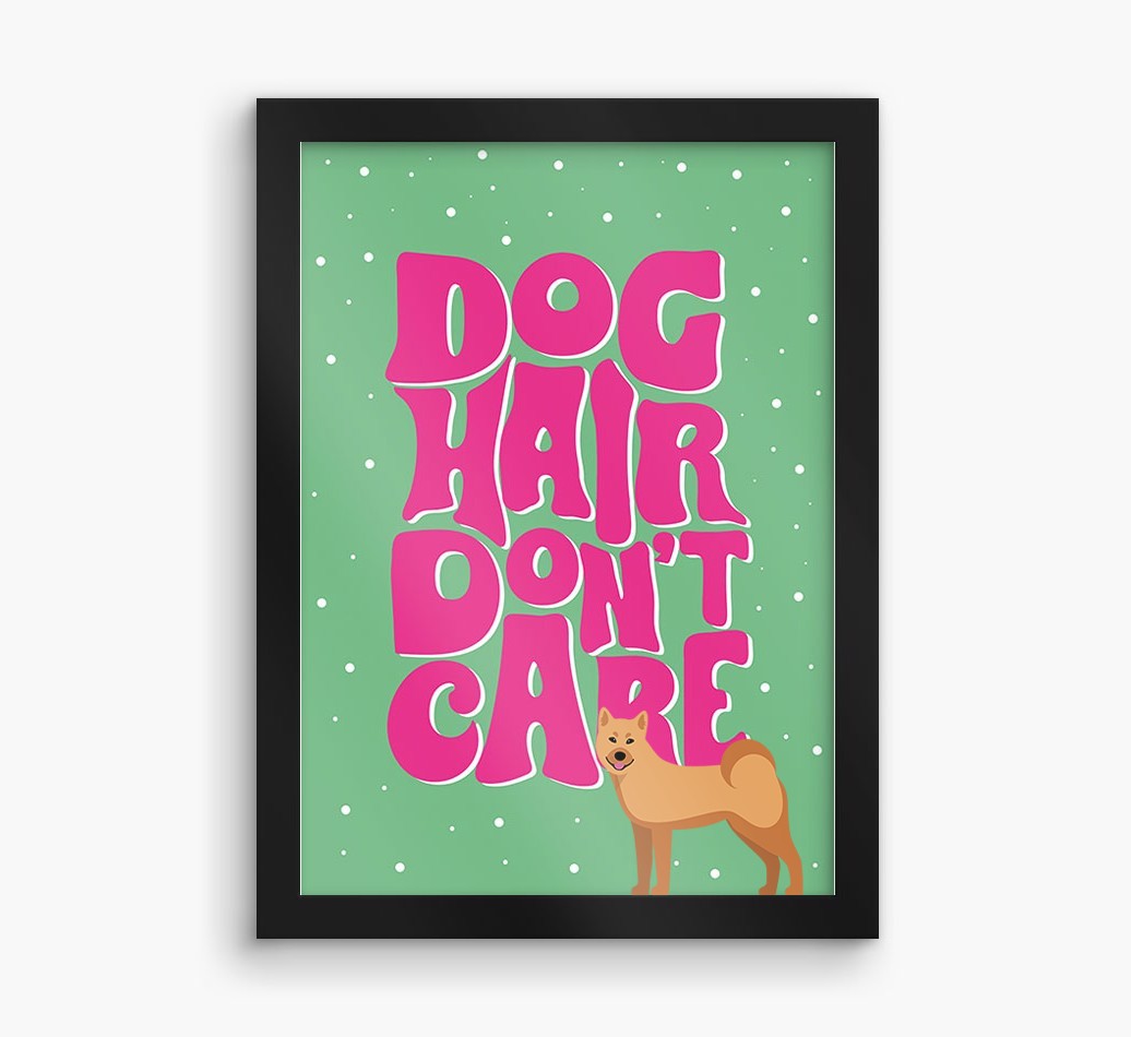 Dog Hair Don't Care: Personalized {breedFullName} Framed Print