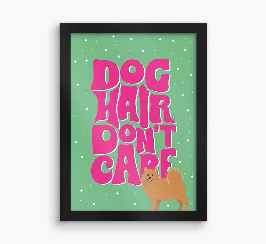 Dog Hair Don't Care: Personalised {breedFullName} Framed Print