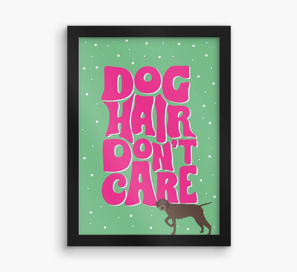 Dog Hair Don't Care: Personalised {breedFullName} Framed Print