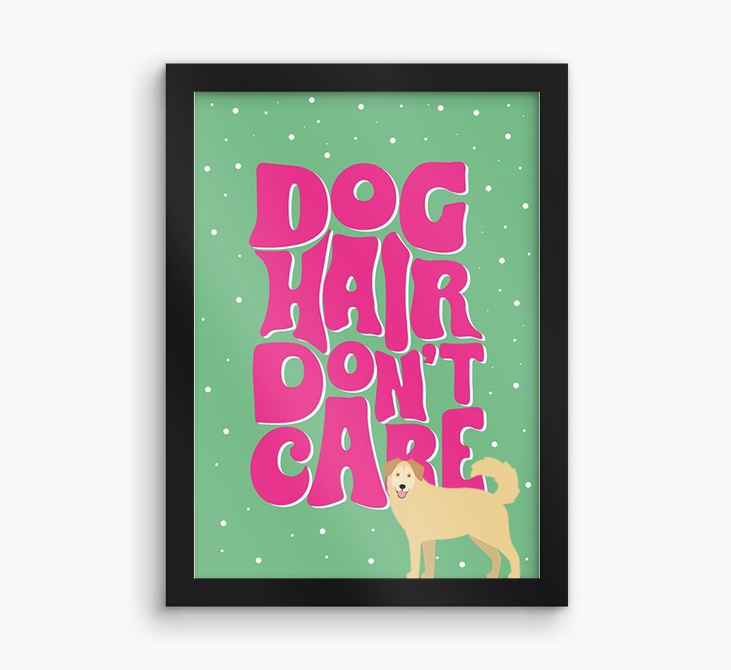 Dog Hair Don't Care: Personalised {breedFullName} Framed Print