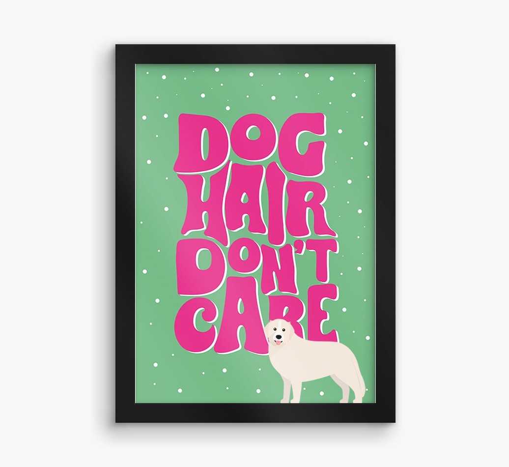 Dog Hair Don't Care: Personalised {breedFullName} Framed Print