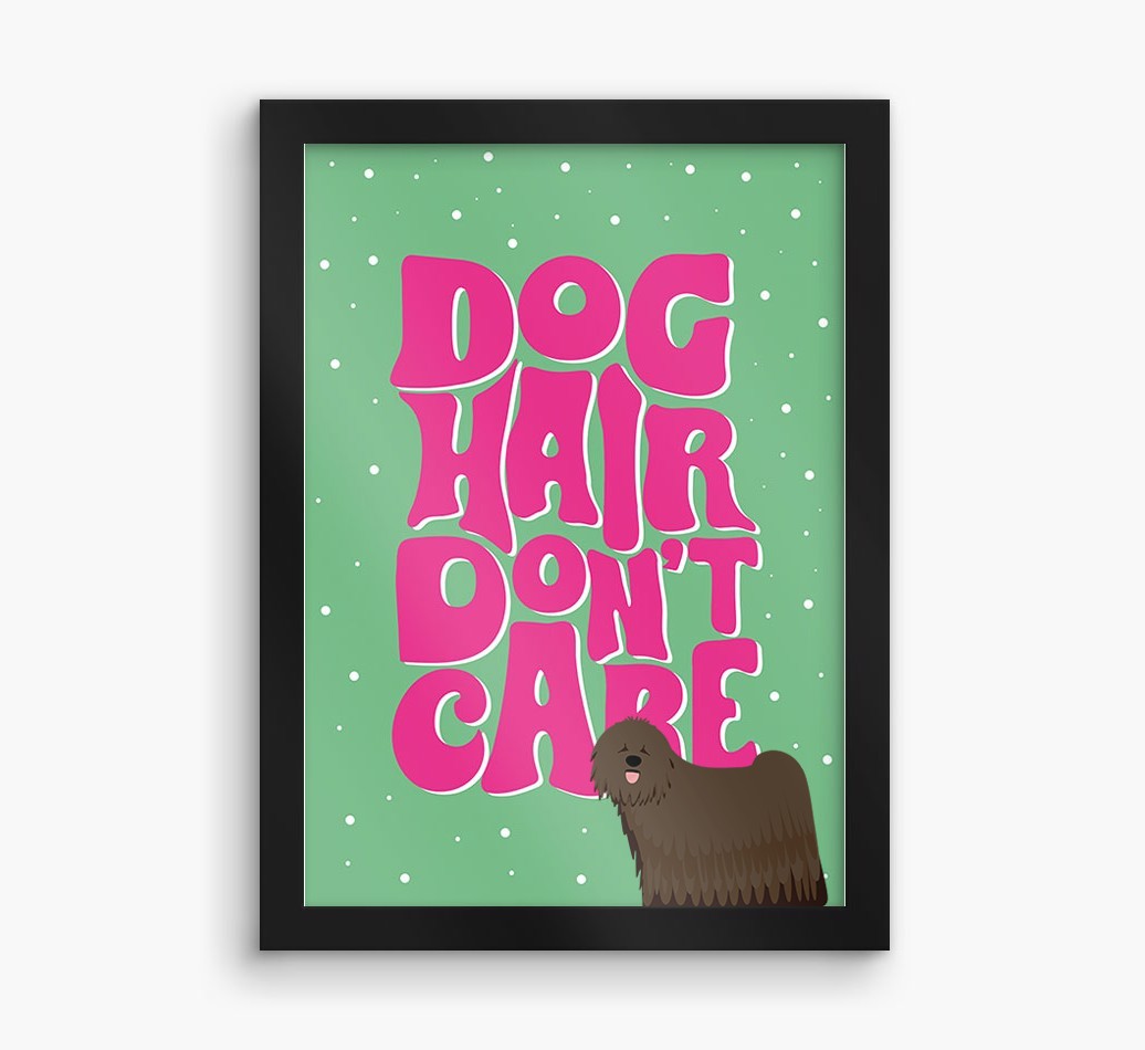 Dog Hair Don't Care: Personalised {breedFullName} Framed Print