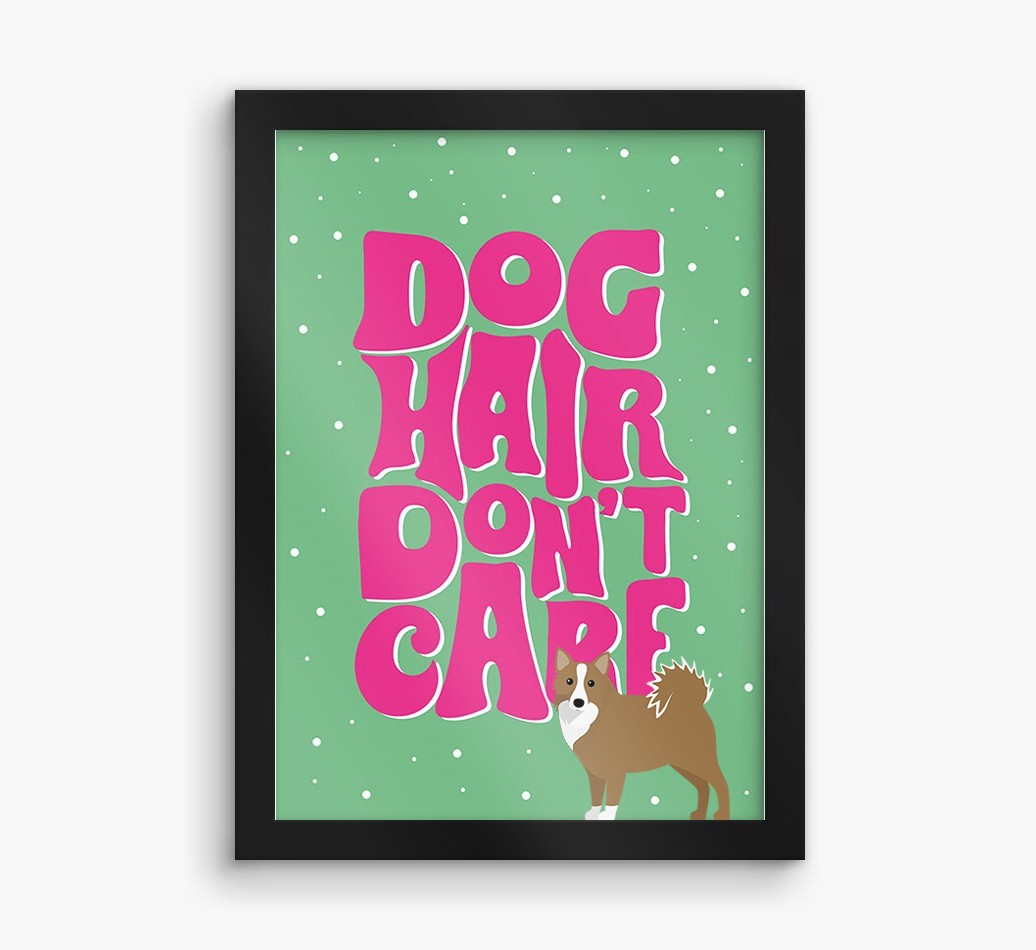 Dog Hair Don't Care: Personalised {breedFullName} Framed Print
