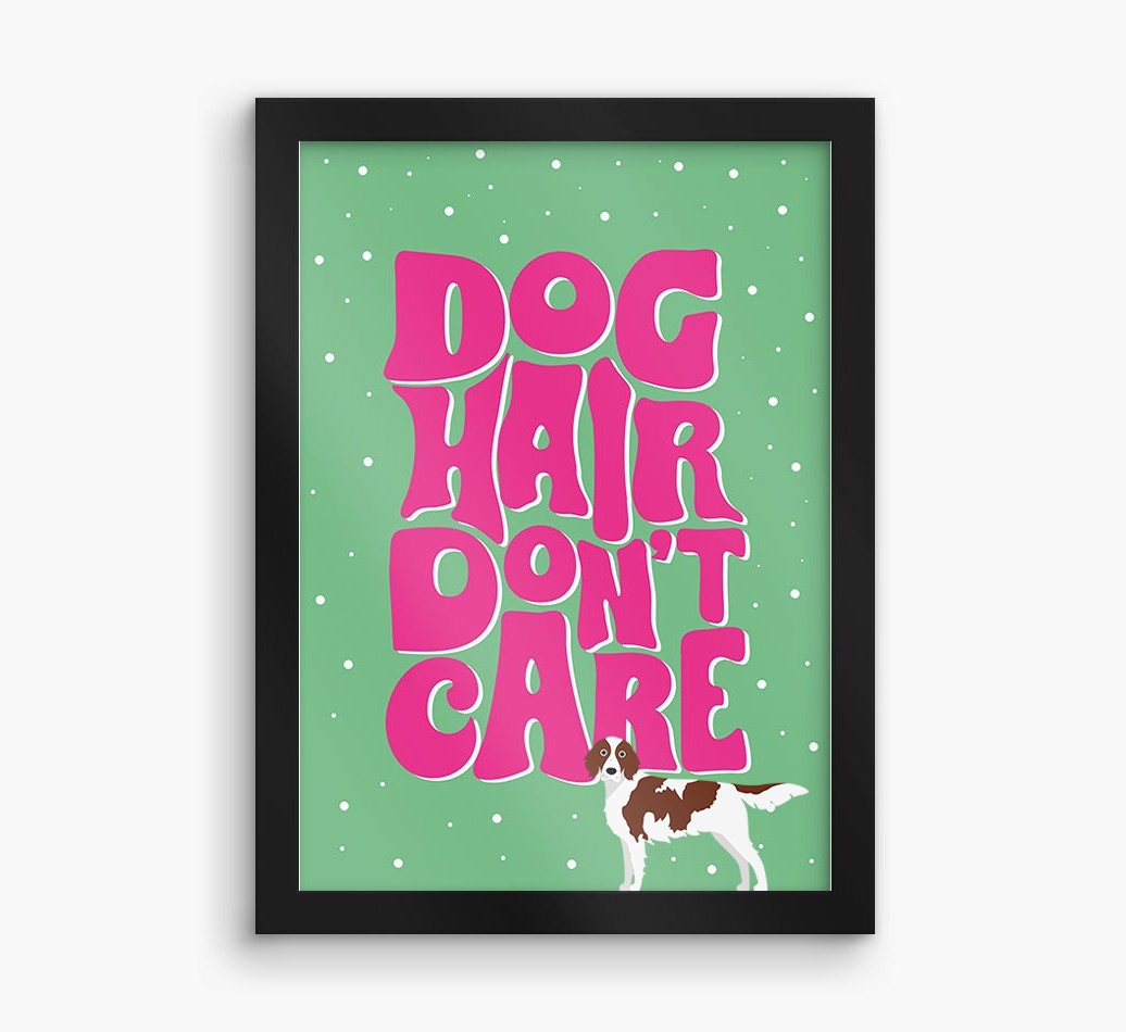 Dog Hair Don't Care: Personalised {breedFullName} Framed Print