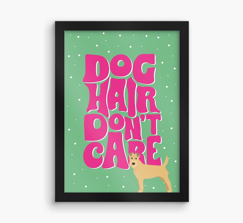 Dog Hair Don't Care: Personalised {breedFullName} Framed Print