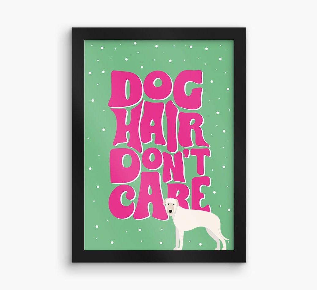 Dog Hair Don't Care: Personalised {breedFullName} Framed Print
