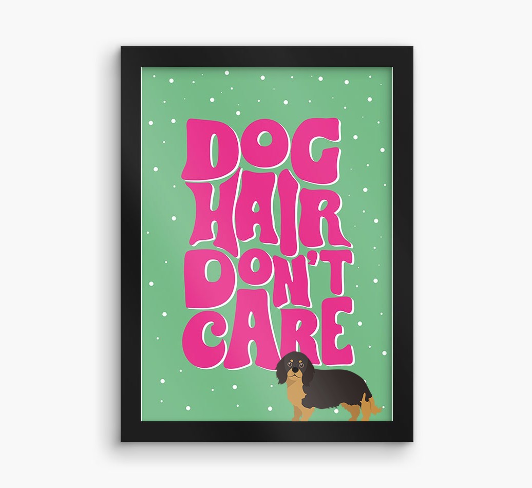 Dog Hair Don't Care: Personalised {breedFullName} Framed Print