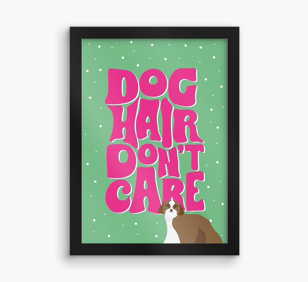 Dog Hair Don't Care: Personalised {breedFullName} Framed Print
