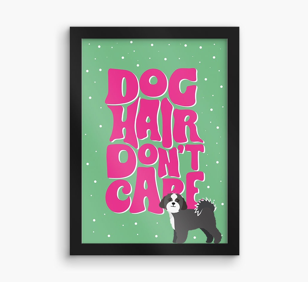 Dog Hair Don't Care: Personalised {breedFullName} Framed Print