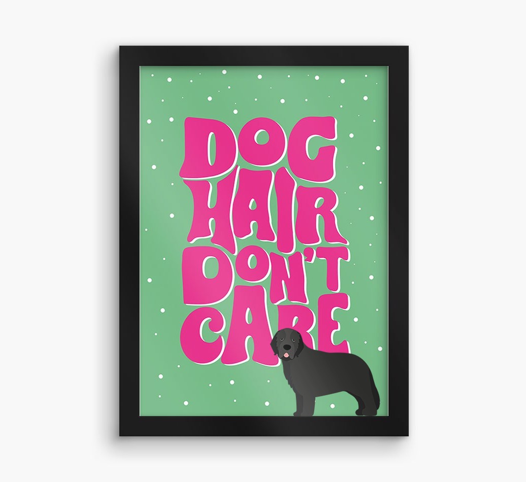 Dog Hair Don't Care: Personalised {breedFullName} Framed Print