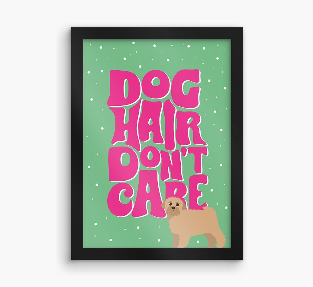 Dog Hair Don't Care: Personalised {breedFullName} Framed Print