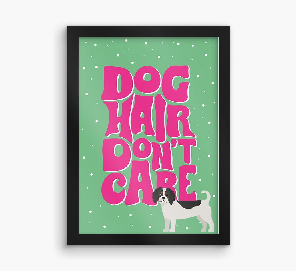 Dog Hair Don't Care: Personalized {breedFullName} Framed Print