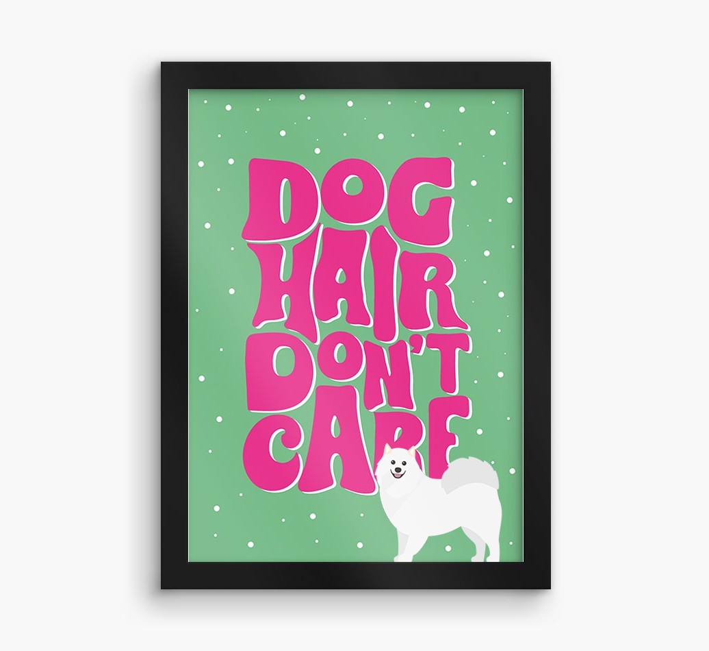 Dog Hair Don't Care: Personalised {breedFullName} Framed Print