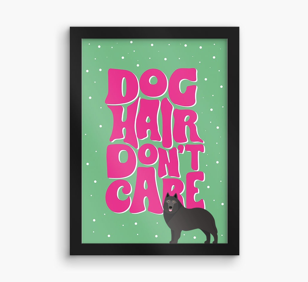 Dog Hair Don't Care: Personalised {breedFullName} Framed Print