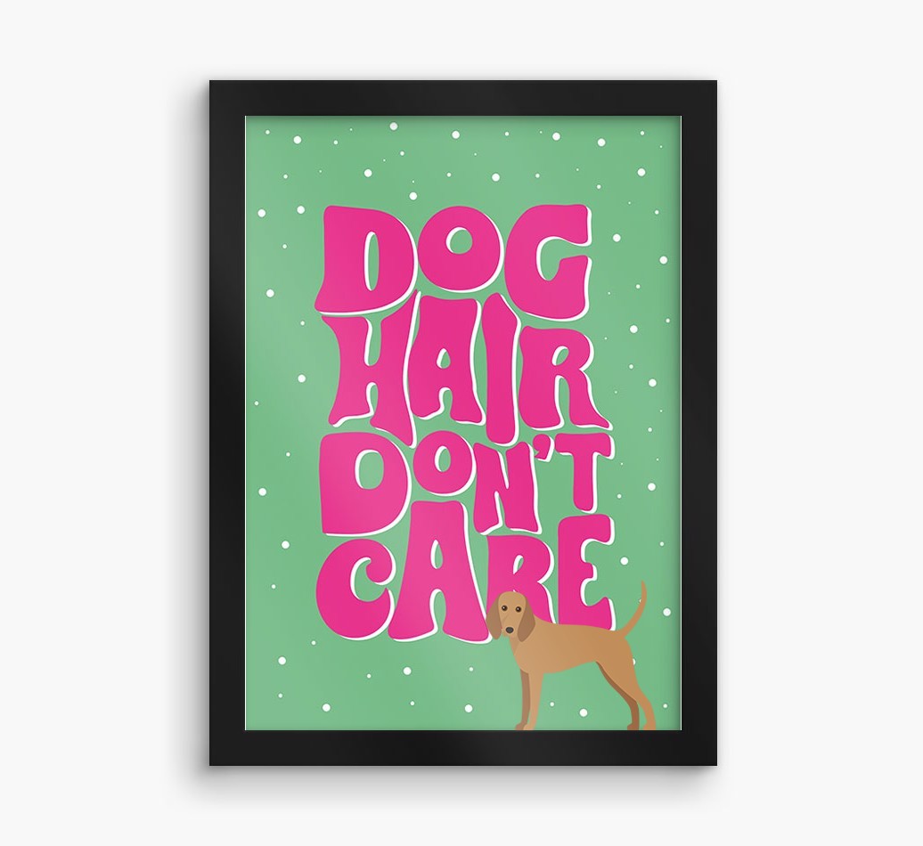 Dog Hair Don't Care: Personalised {breedFullName} Framed Print