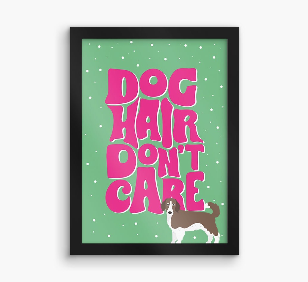 Dog Hair Don't Care: Personalised {breedFullName} Framed Print