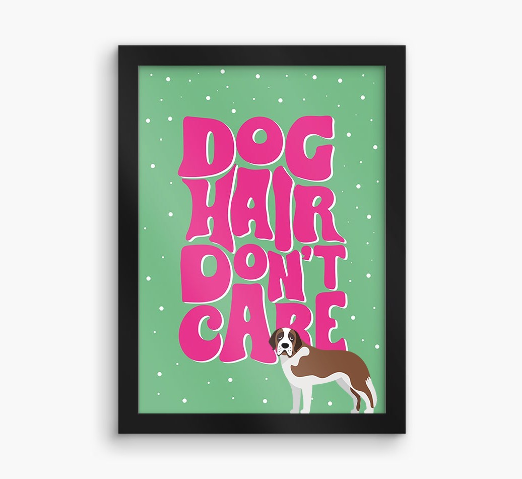 Dog Hair Don't Care: Personalised {breedFullName} Framed Print