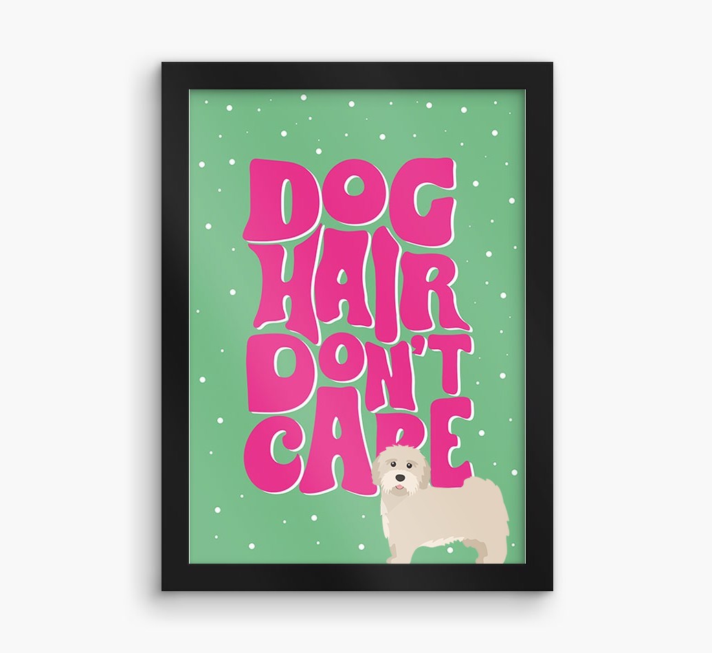 Dog Hair Don't Care: Personalised {breedFullName} Framed Print