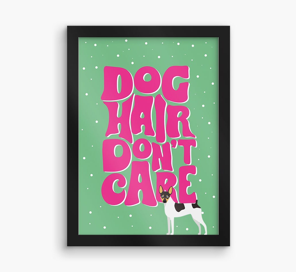 Dog Hair Don't Care: Personalised {breedFullName} Framed Print