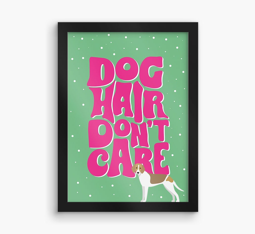 Dog Hair Don't Care: Personalised {breedFullName} Framed Print