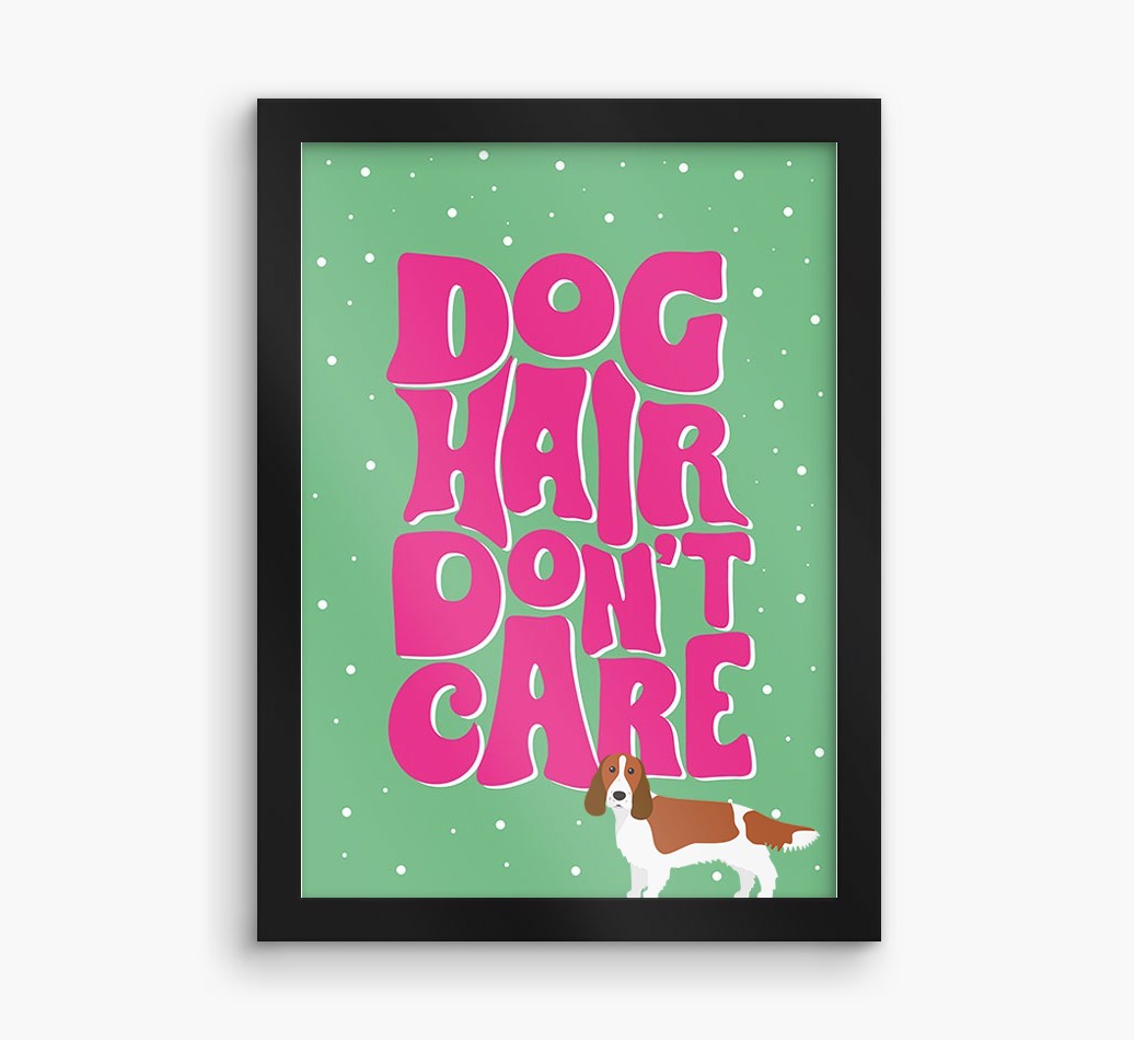 Dog Hair Don't Care: Personalised {breedFullName} Framed Print