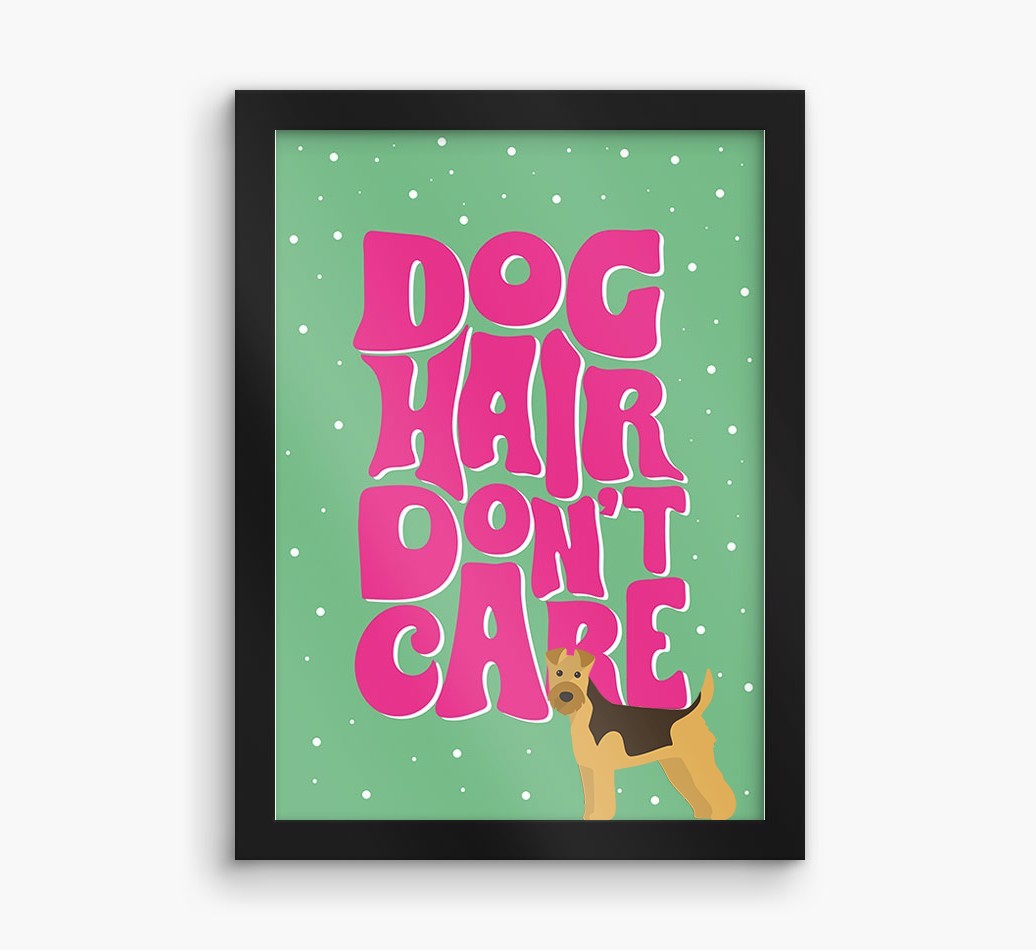 Dog Hair Don't Care: Personalised {breedFullName} Framed Print