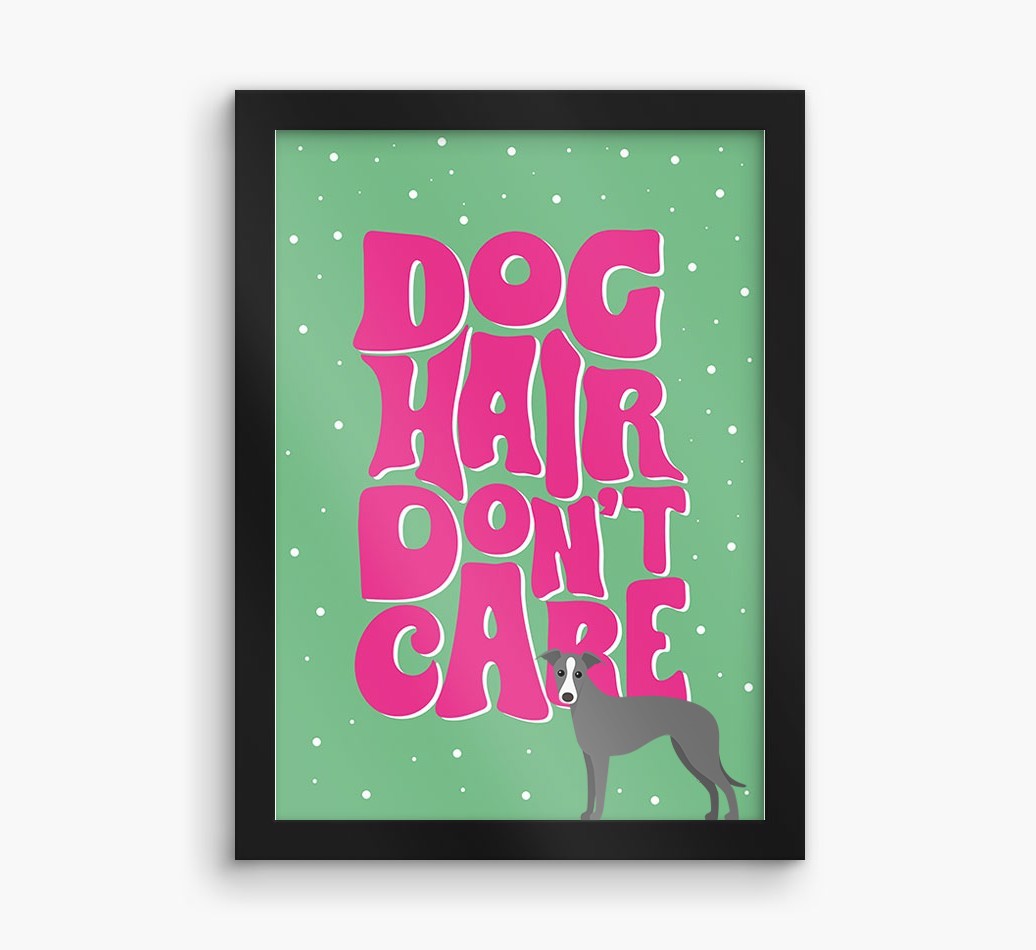 Dog Hair Don't Care: Personalised {breedFullName} Framed Print