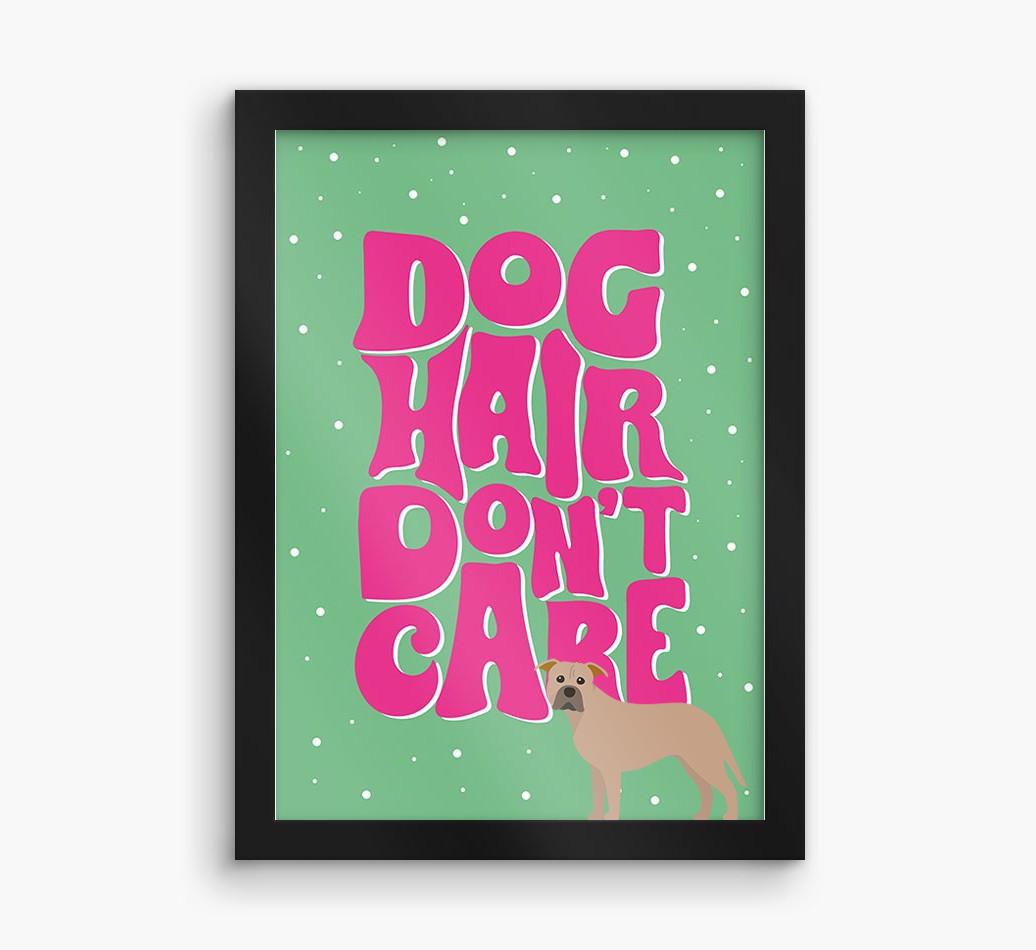 Dog Hair Don't Care: Personalized {breedFullName} Framed Print