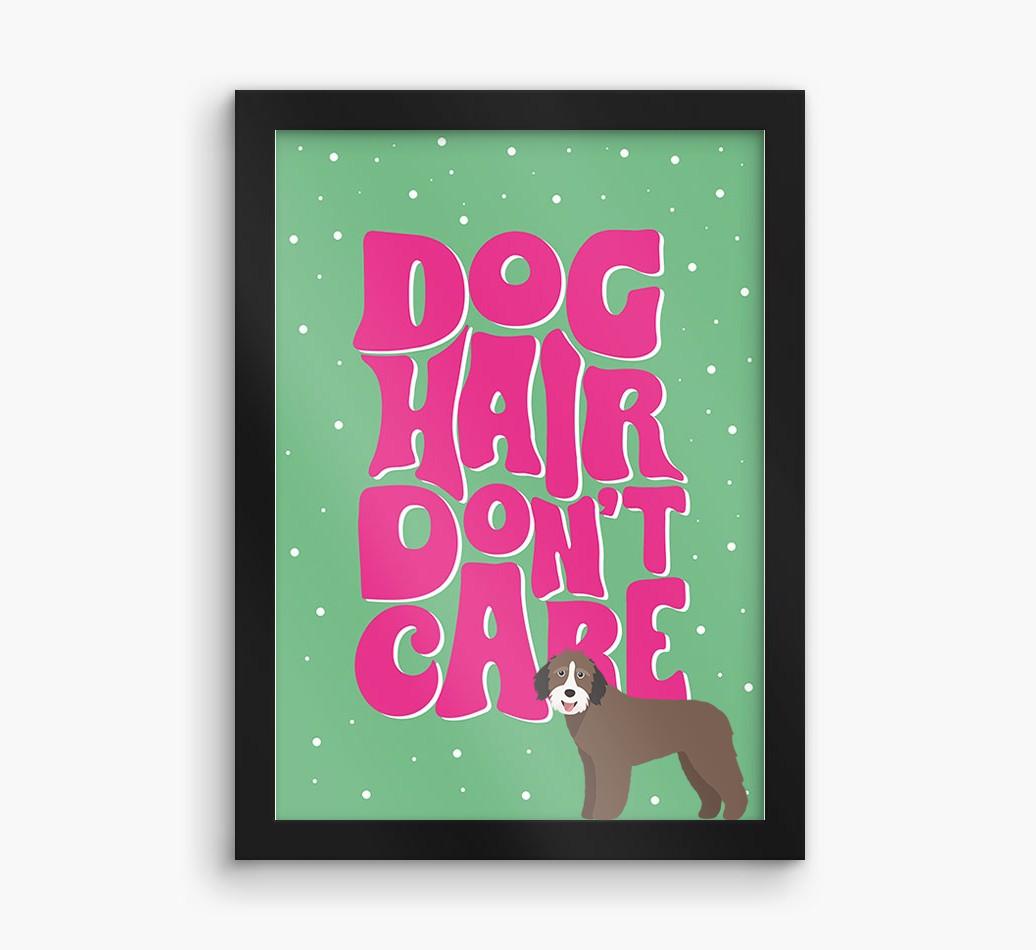 Dog Hair Don't Care: Personalized {breedFullName} Framed Print