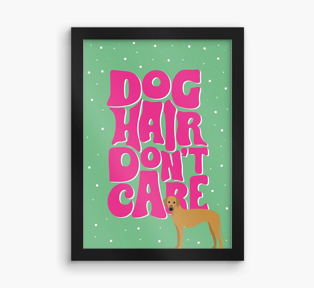 Dog Hair Don't Care: Personalized {breedFullName} Framed Print