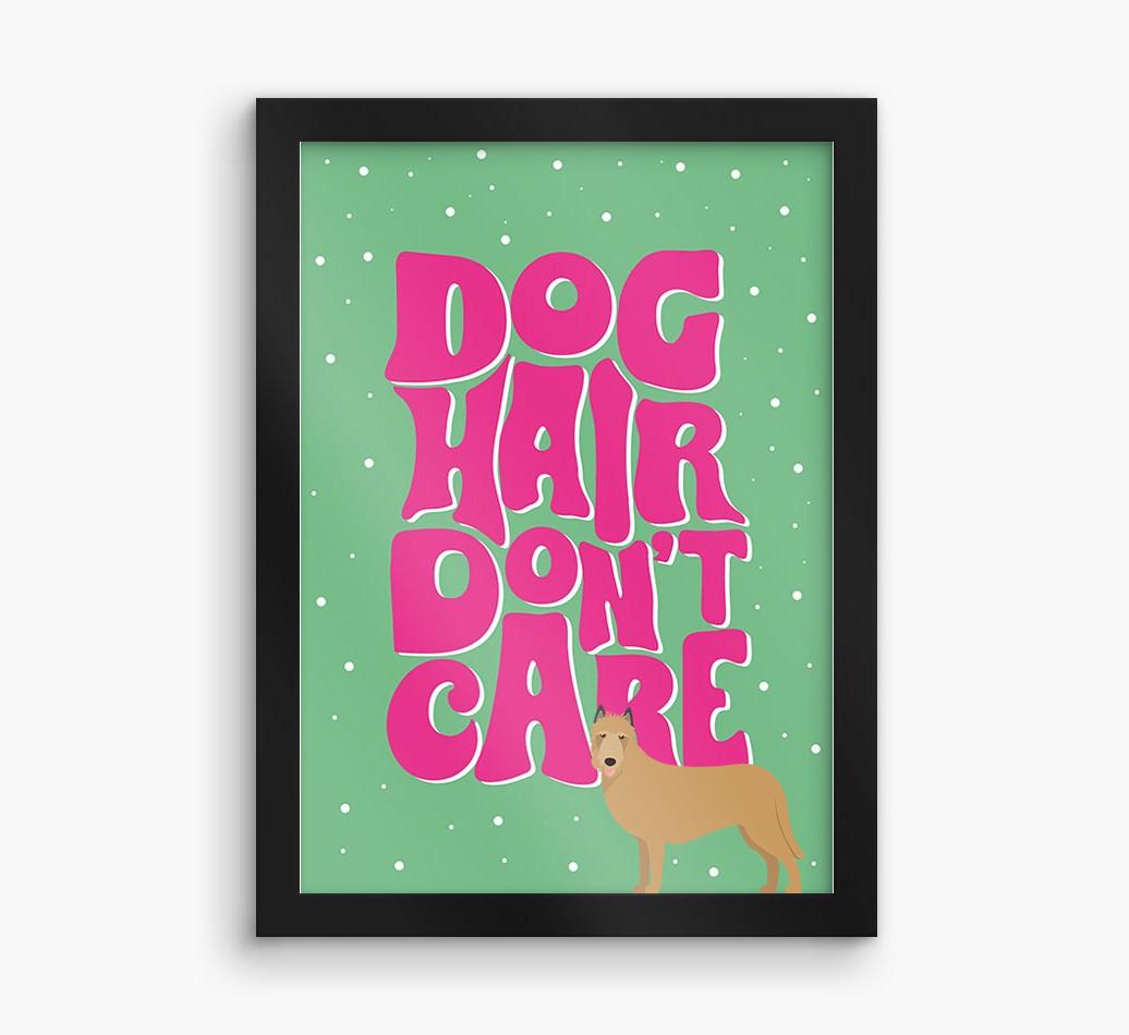 Dog Hair Don't Care: Personalized {breedFullName} Framed Print