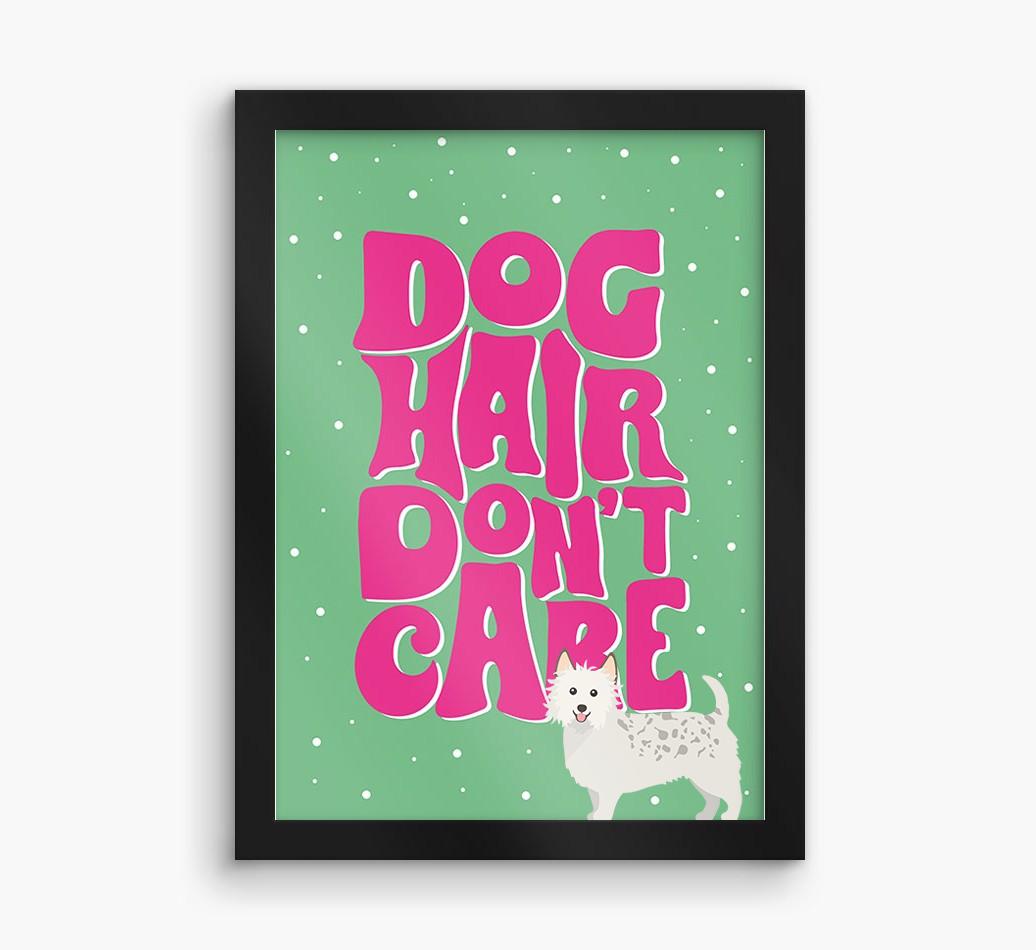 Dog Hair Don't Care: Personalized {breedFullName} Framed Print