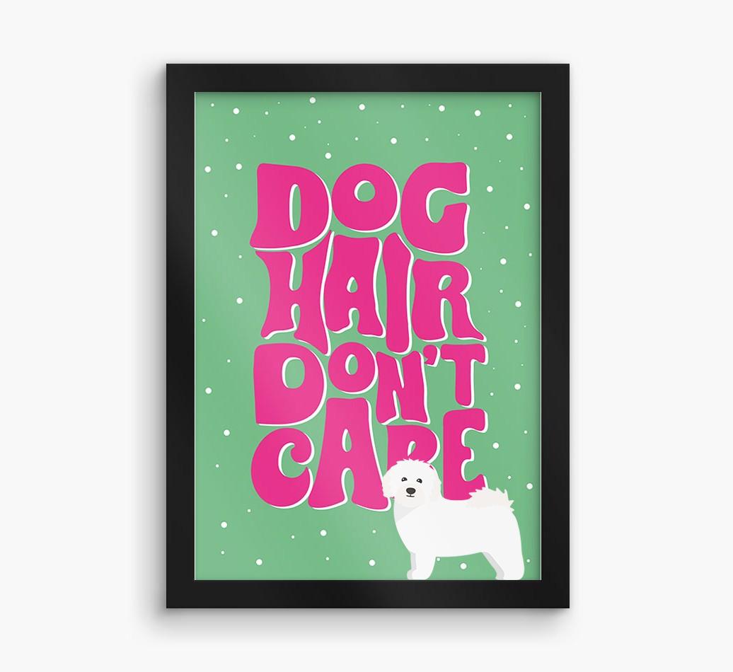 Dog Hair Don't Care: Personalized {breedFullName} Framed Print