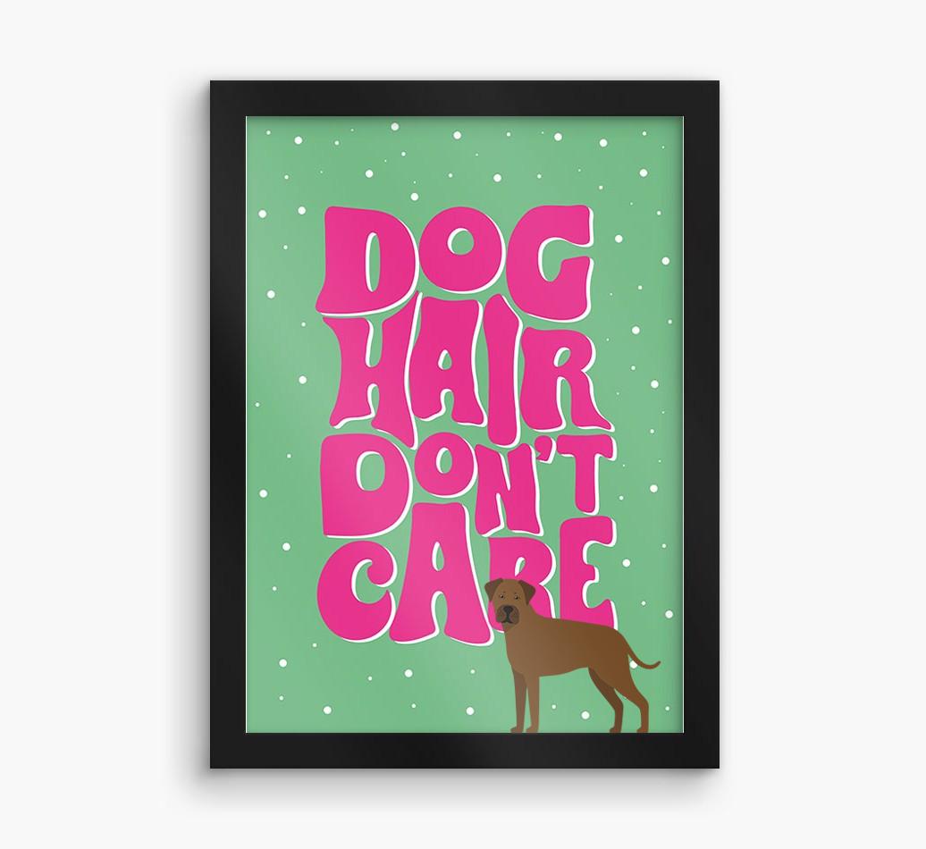 Dog Hair Don't Care: Personalized {breedFullName} Framed Print